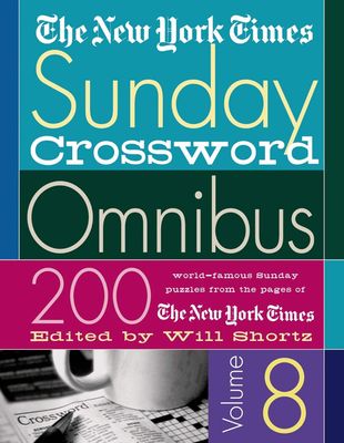 The New York Times Sunday Crossword Omnibus Volume 8 (New York Times Sunday Crosswords Omnibus) Paperback