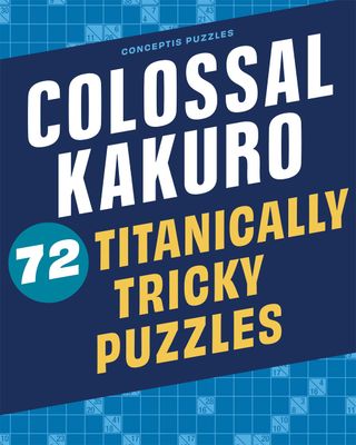 Colossal Kakuro: 72 Titanically Tricky Puzzles - Conceptis Puzzles is the world’s leading number-logic and picture-logic puzzle supplier to magazine, newspaper, book, mobile, game console, and board game providers. Every day, more than 10 million pages with Conceptis puzzles