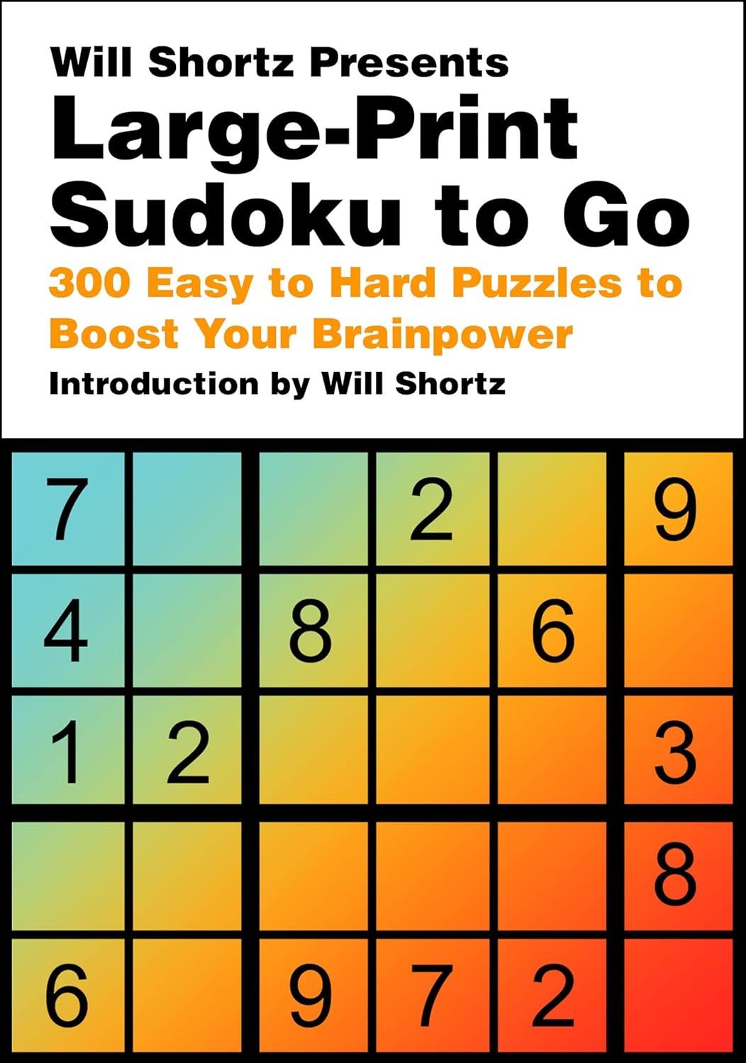 Will Shortz Presents Large-Print Sudoku To Go - sudoku puzzles from puzzlebookstore.com