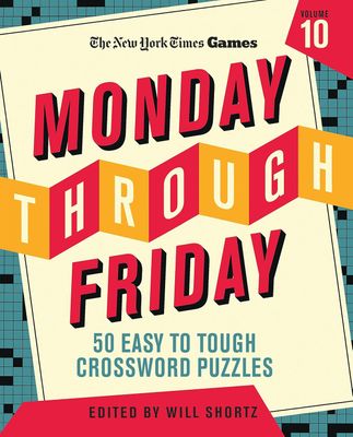 puzzle book store- New York Times Games Monday Through Friday 50 Easy to Tough Crossword Puzzles Volume 10 (New York Times Super Sunday Crosswords, 10) Spiral-bound