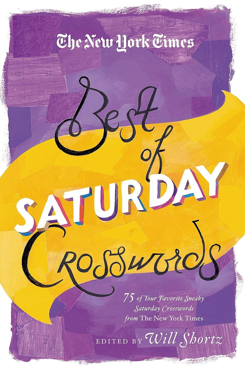 The New York Times Best of Saturday Crosswords: 75 of Your Favorite Sneaky Saturday Puzzles from The New York Times (The New York Times Crossword Puzzles) 