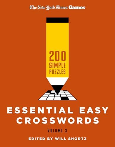 Essential Easy Crosswords: Volume 3 (The New York Times Games)