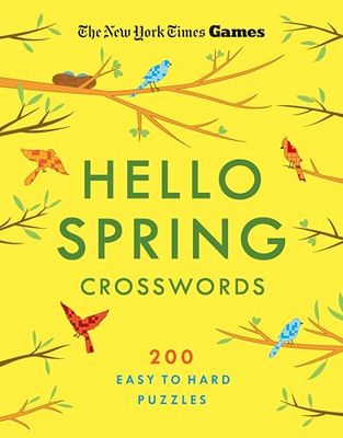 Hello Spring Crosswords: 200 Easy to Hard Puzzles (The New York Times Games)