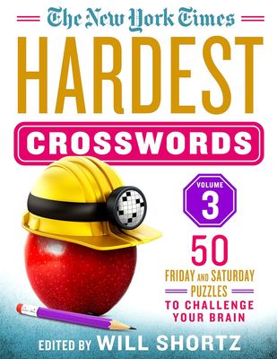 The New York Times Hardest Crosswords Volume 3: 50 Friday and Saturday Puzzles to Challenge Your Brain Spiral-bound