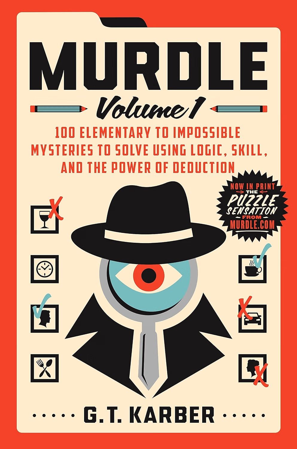 Murdle: Volume 1 is the must-have detective casebook for the secret sleuth in everyone.