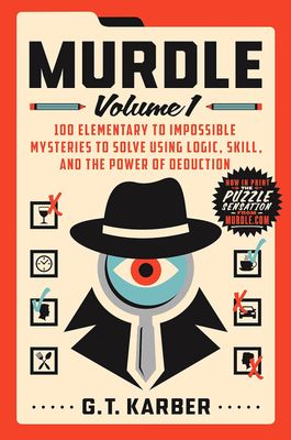 Murdle: Volume 1 is the must-have detective casebook for the secret sleuth in everyone.