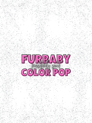 Pawsitively Sweet: Furbaby Color Pop