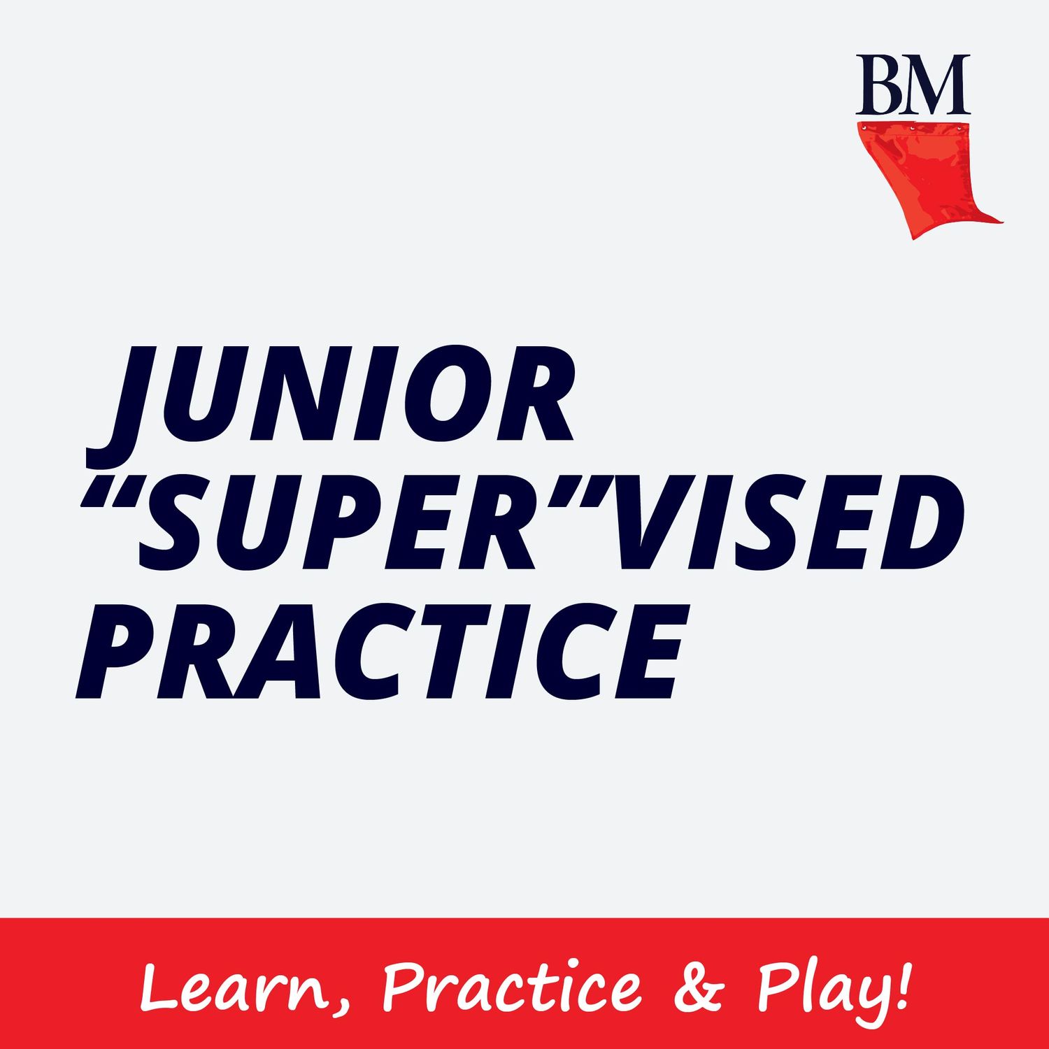 Junior &quot;Super&quot;vised Practice (Single Session)