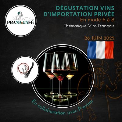 Dégustation Vins Importation Privée: EN MODE 18H00 À 20H00, Jeudi le 26 juin 2025