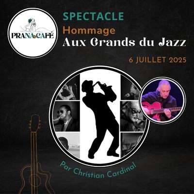 Spectacle : HOMMAGE AUX GRANDS DU JAZZ, dimanche 6 juillet 2025