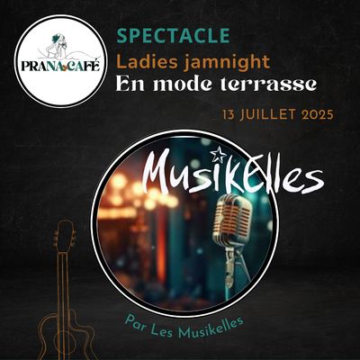 Spectacle : LADIES JAMNIGHT EN MODE TERRASSE_dimanche 13 juillet 2025