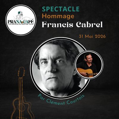 Spectacle : HOMMAGE FRANCIS CABREL, dimanche 31 Mai 2026