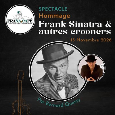 Spectacle : HOMMAGE À FRANK SINATRA & AUTRES CROONERS, DIMANCHE 15 NOVEMBRE 2026