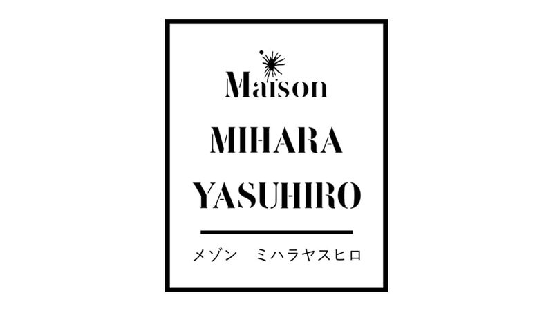 MAISON MIHARA YASUHIRO