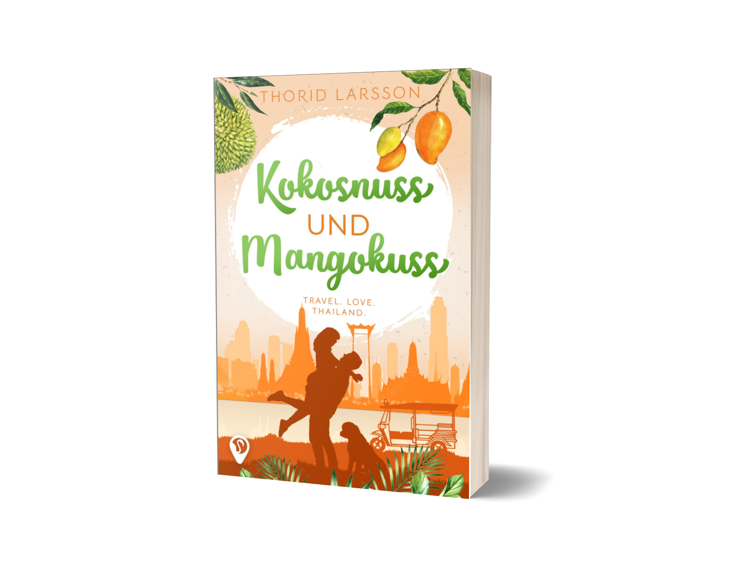 Kokosnuss und Mangokuss: ein süß-salziger Thailand-Liebesroman