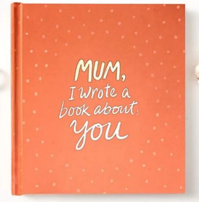 BOOK - Mum, I Wrote a Book About You
