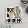 Sticker - Not A Hugger