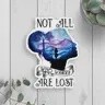 Sticker - Not All Who Wander