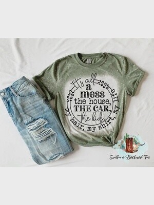 It&#39;s a Mess Tshirt
