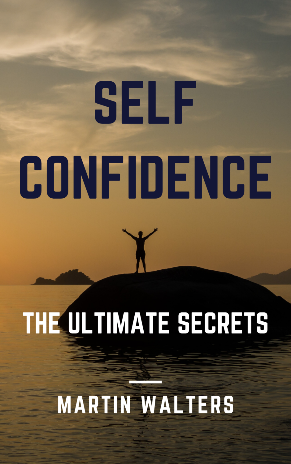 Self-Confidence - The Ultimate Secretes