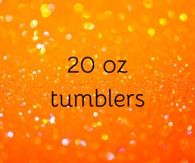 20 oz tumblers
