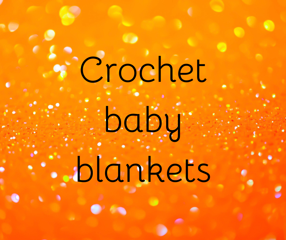 Crochet baby blankets