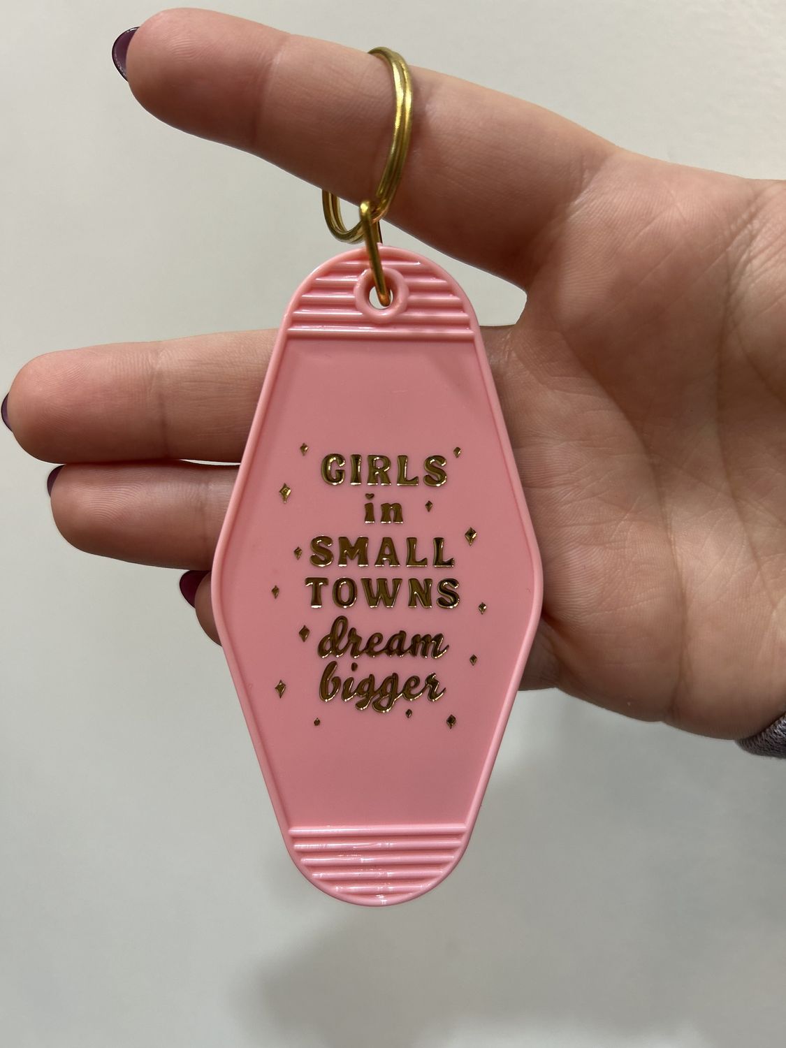 &quot;Girls in Small Towns Dream Bigger&quot; Keychain