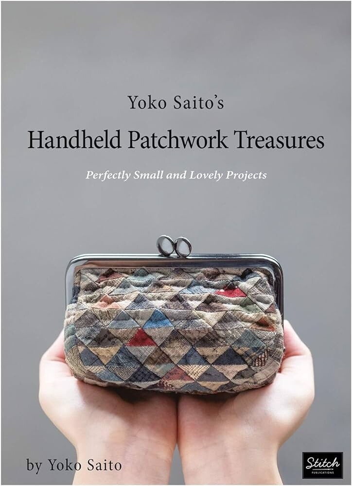 Yoko Saito's Handheld Patchwork Treasures