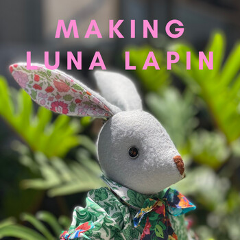 Making Luna Lapin: Begins 9th January