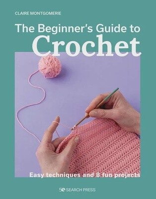 The Beginner&#39;s Guide to Crochet