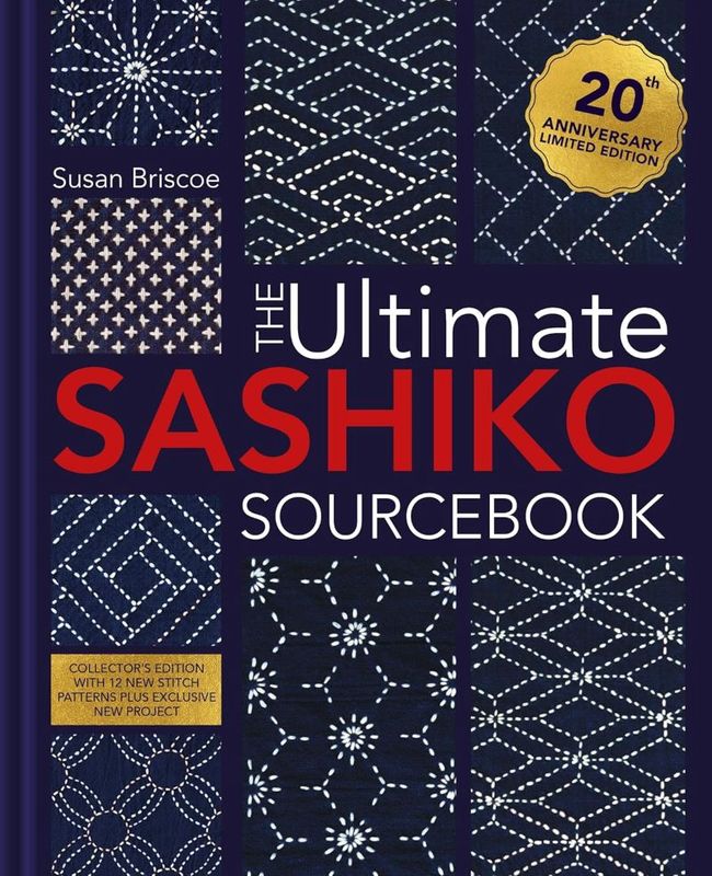 Ultimate Sashiko Sourcebook: Limited collector’s edition with 12 new patterns