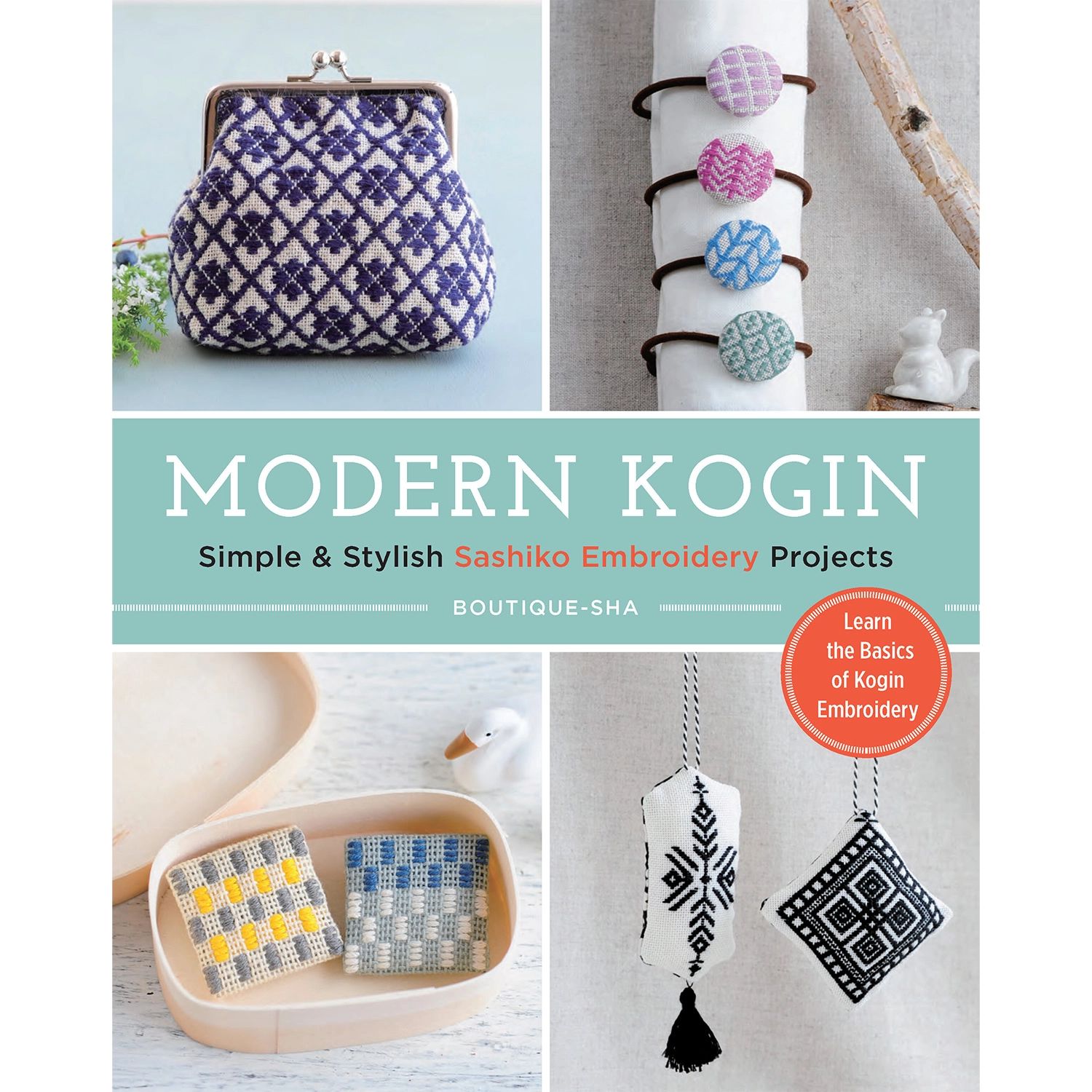 Modern Kogin / Simple &amp; Stylish Sashiko Embroidery Projects