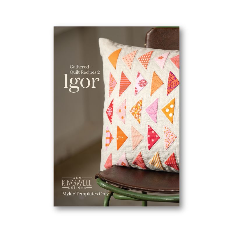 Igor Mylar Template from Gathered by Jen Kingwell
