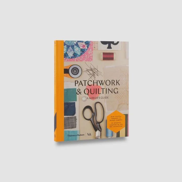 Patchwork and quilting: A Maker's Guide