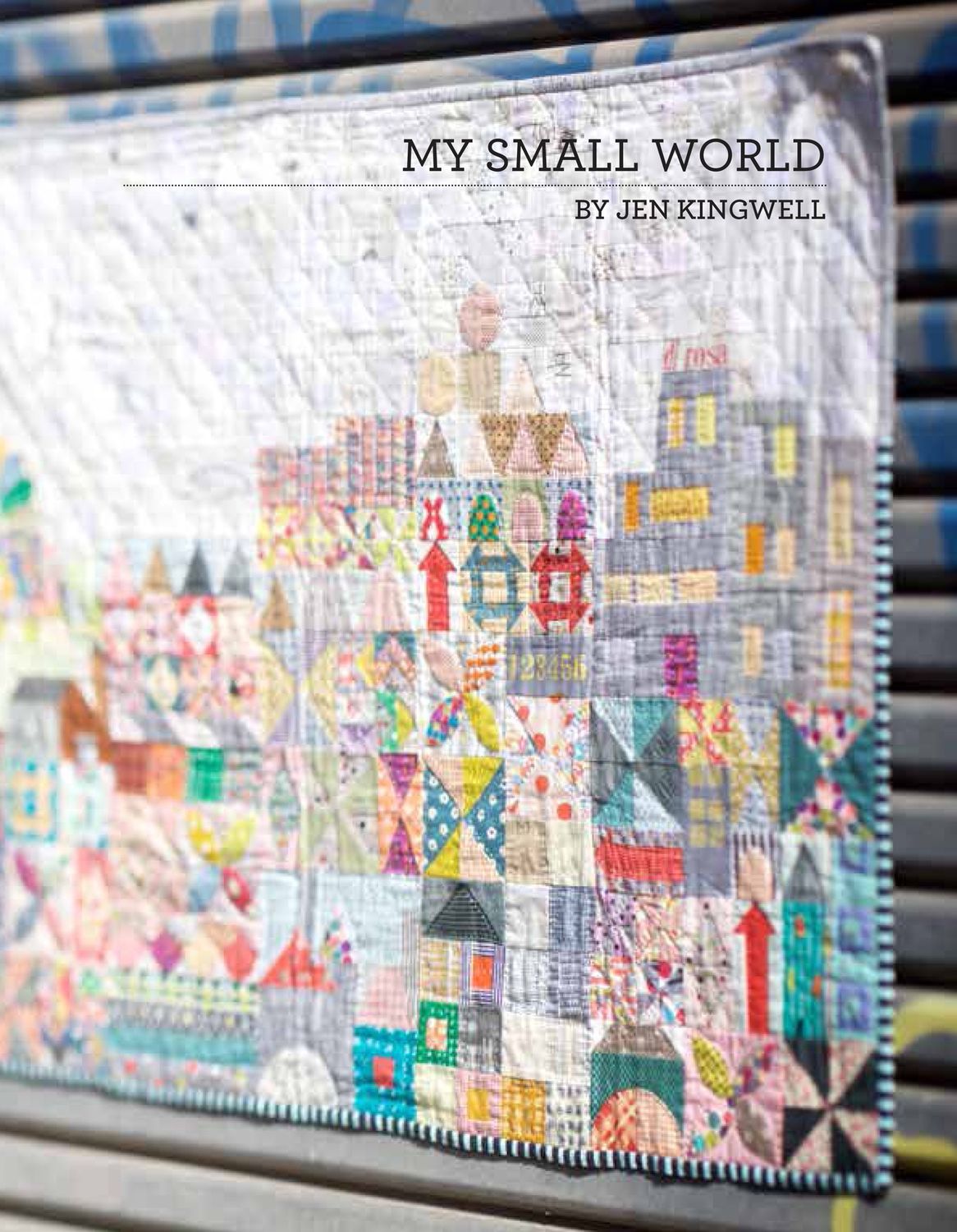 My Small World Pattern / Jen Kingwell