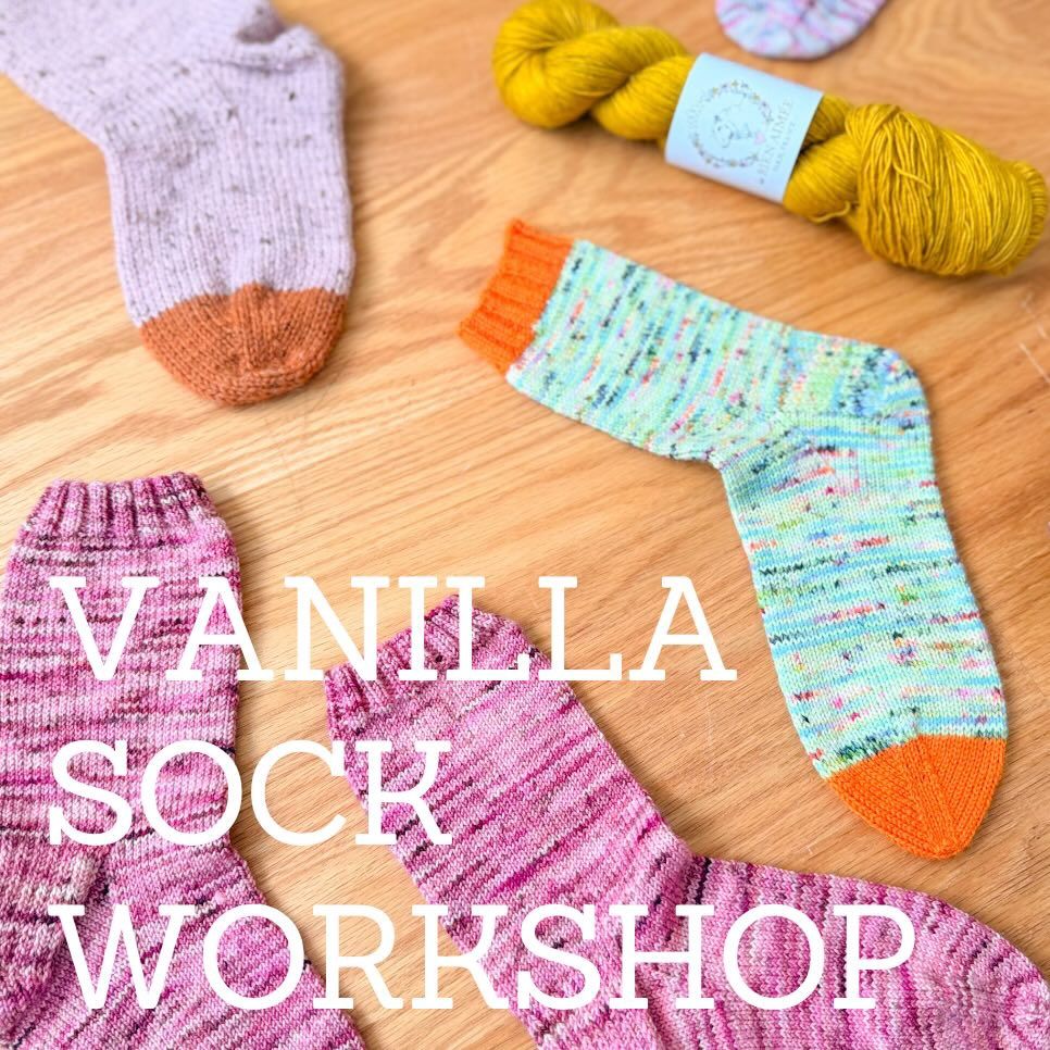 Vanilla Sock Workshop / 4 sessions (Starts Sat 9th May)