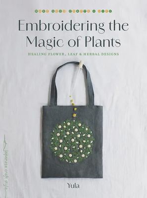 Embroidering The Magic of Plants by Yula