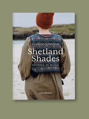 Shetland Shades: Stories in Wool (Pre-order)