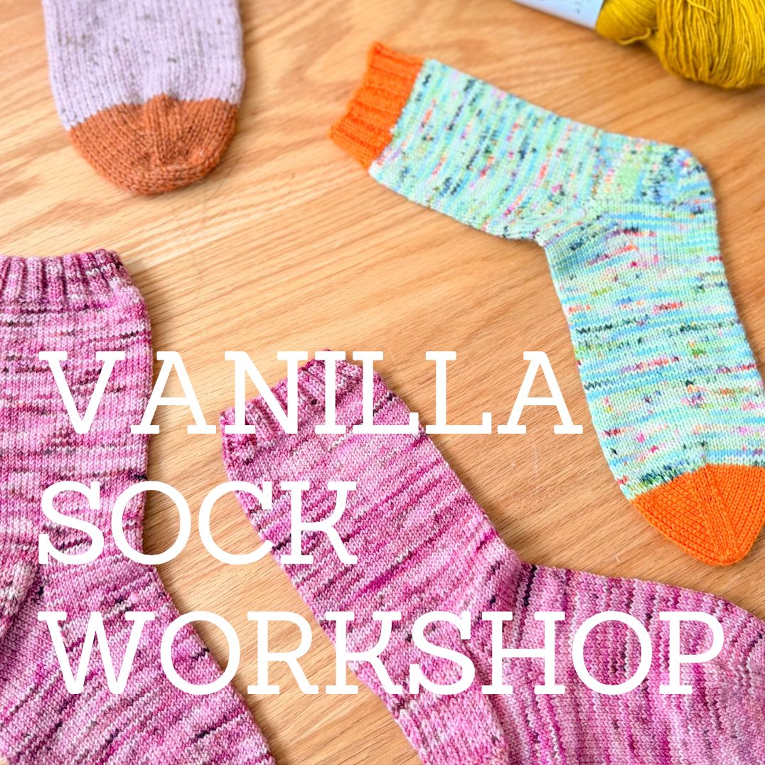 Vanilla Sock Workshop / 4 sessions (Starts Sat 24th Oct)