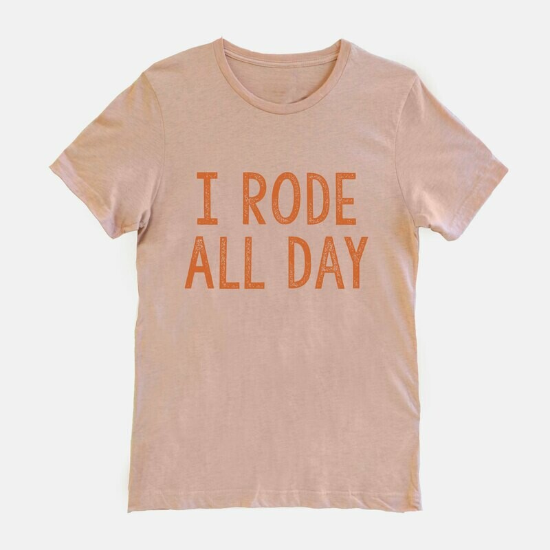 I Rode all Day Equestrian Horse Equestrian T-shirt Tee