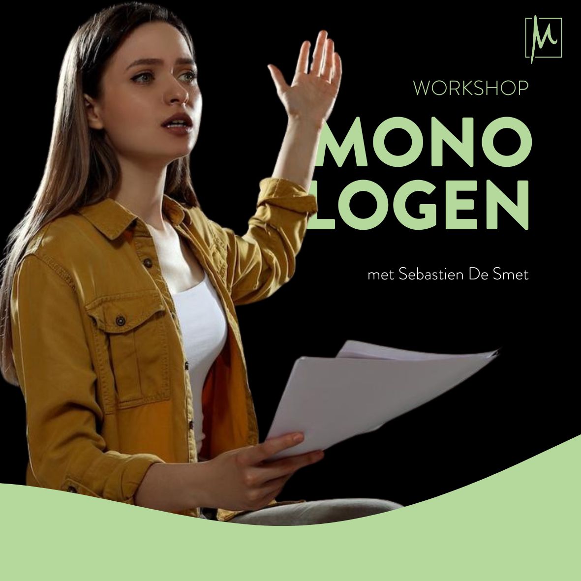 WORKSHOP MONOLOGEN SPELEN (10-16 JAAR) WORKSHOP MONOLOGEN SPELEN (10-16 JAAR)