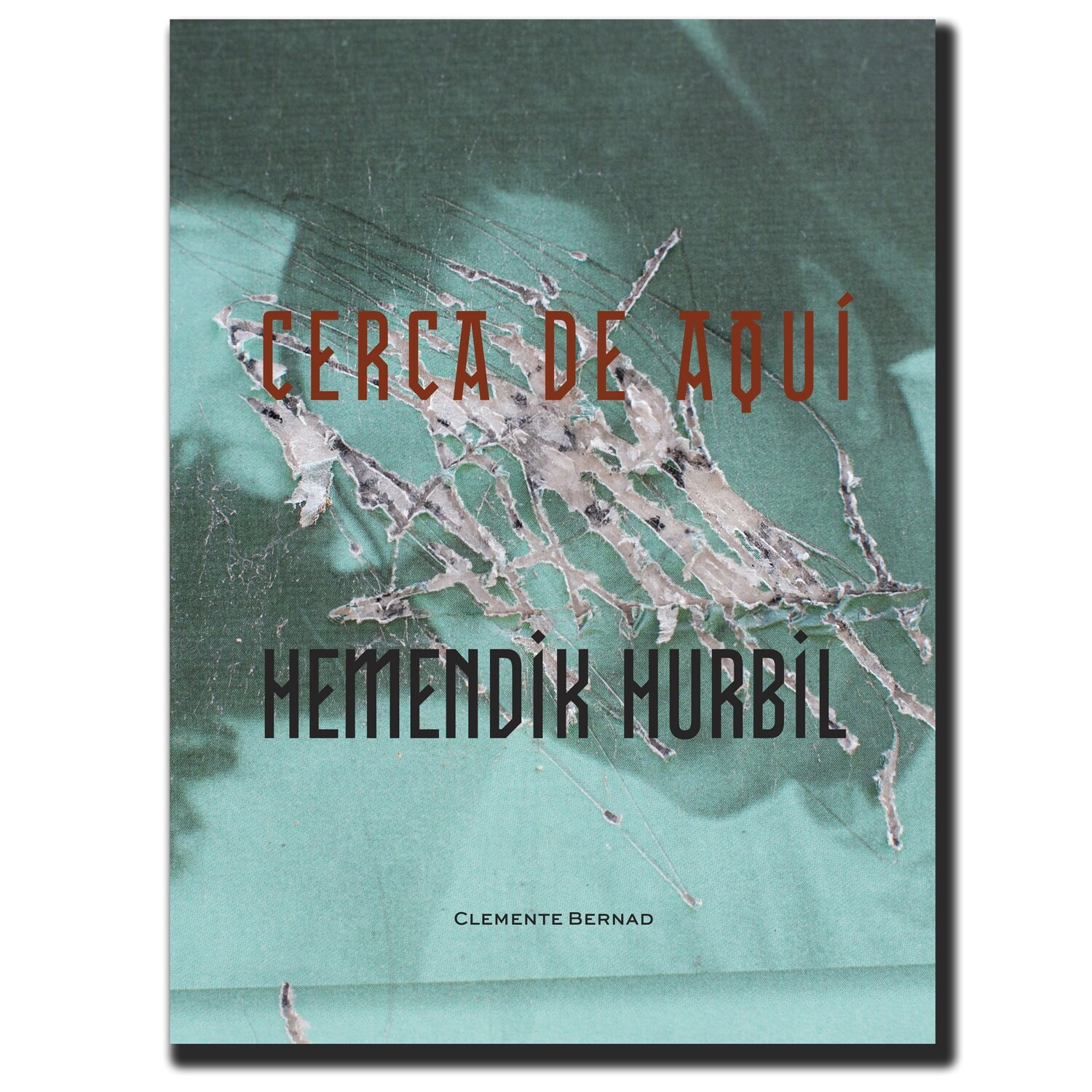 Cerca de aquí /Hemendik hurbil Cerca de aquí /Hemendik hurbil