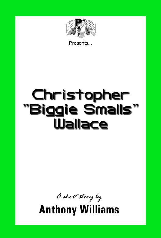 Christopher “Biggie Smalls” Wallace a Short Story by Anthony Williams | The Brick a Poem by David Duncan