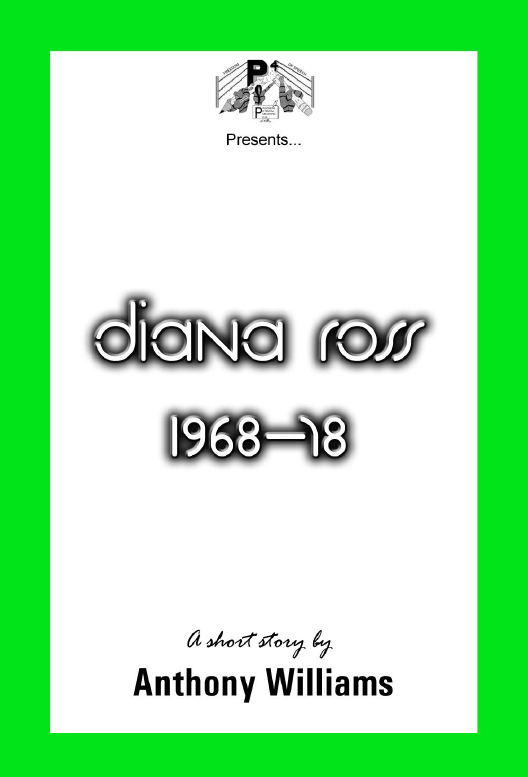 Diana Ross a Short Story by Anthony Williams | Heroic a Short Story by David T. Duncan