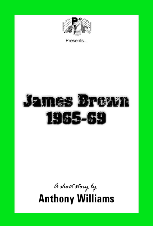 James Brown a Short Story by Anthony Williams | Momma Used To Say a Poem by Beagle Brown