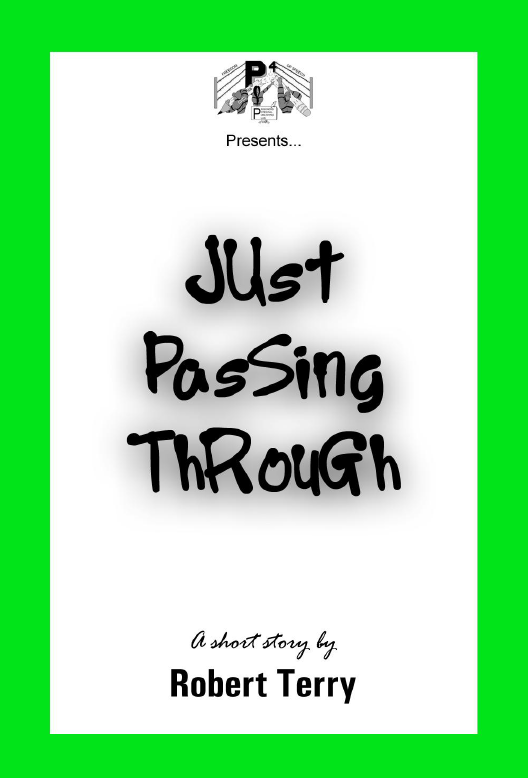 Just Passing Through a Short Story by Robert Terry | Johnny Gill a Short Story by Anthony Williams