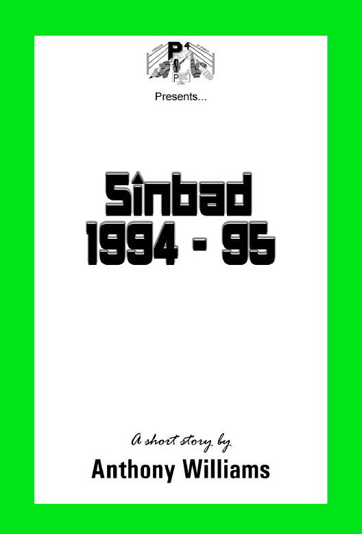 Sinbad a Short Story by Anthony Williams | Sugar Hill Gang-Big Bank Hank a Short Story by Anthony Williams