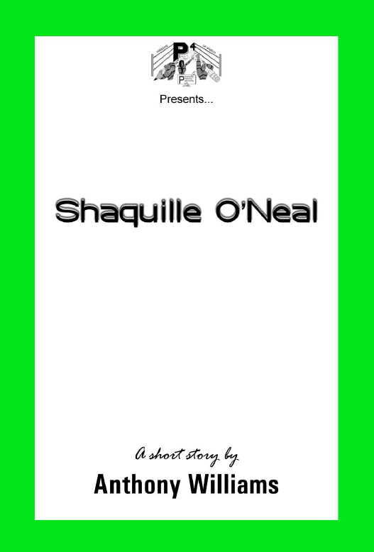 Shaquille O’Neal a Short Story by Anthony Williams | You Know When A Person Is Institutionalized When… (C.O) a Short Story by David T. Duncan Bey