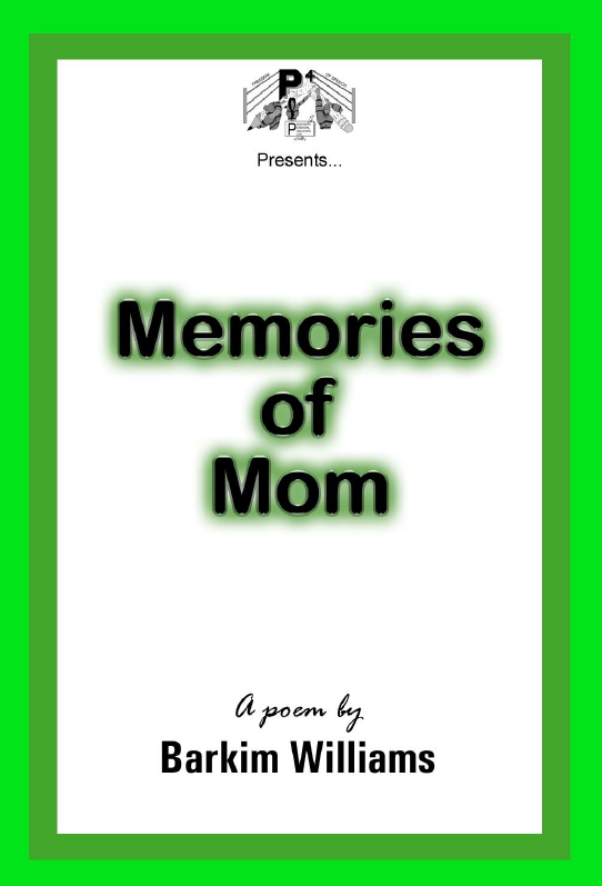 Memories of Mom a Poem by Barkim Williams | Alicia Keys a Short Story by Anthony Williams