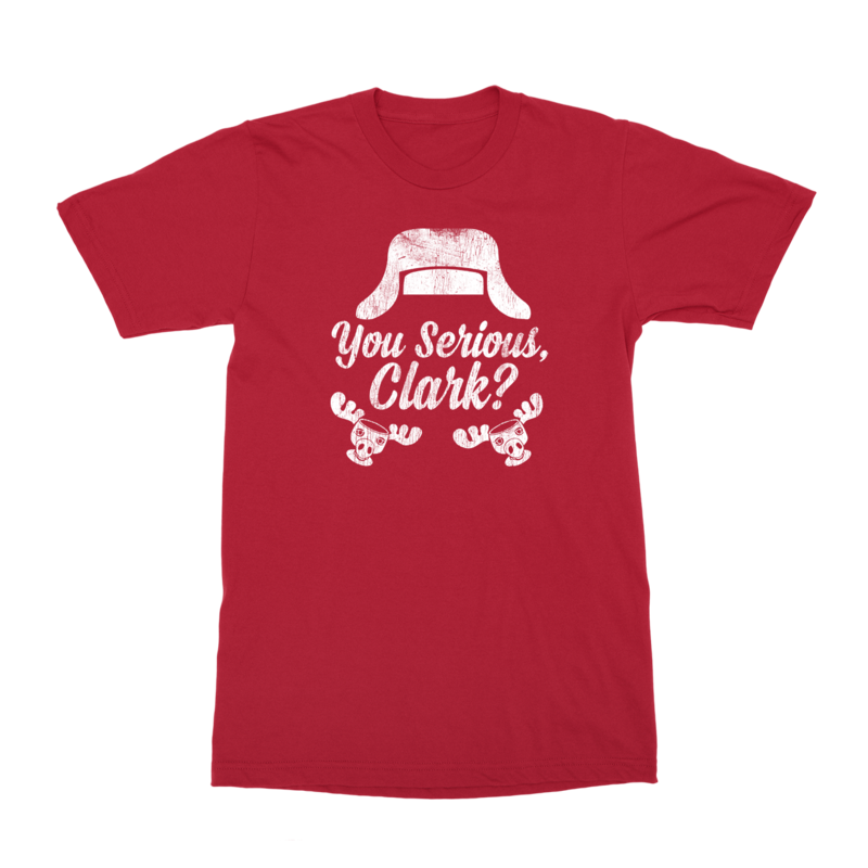 You serious Clark? T-Shirt